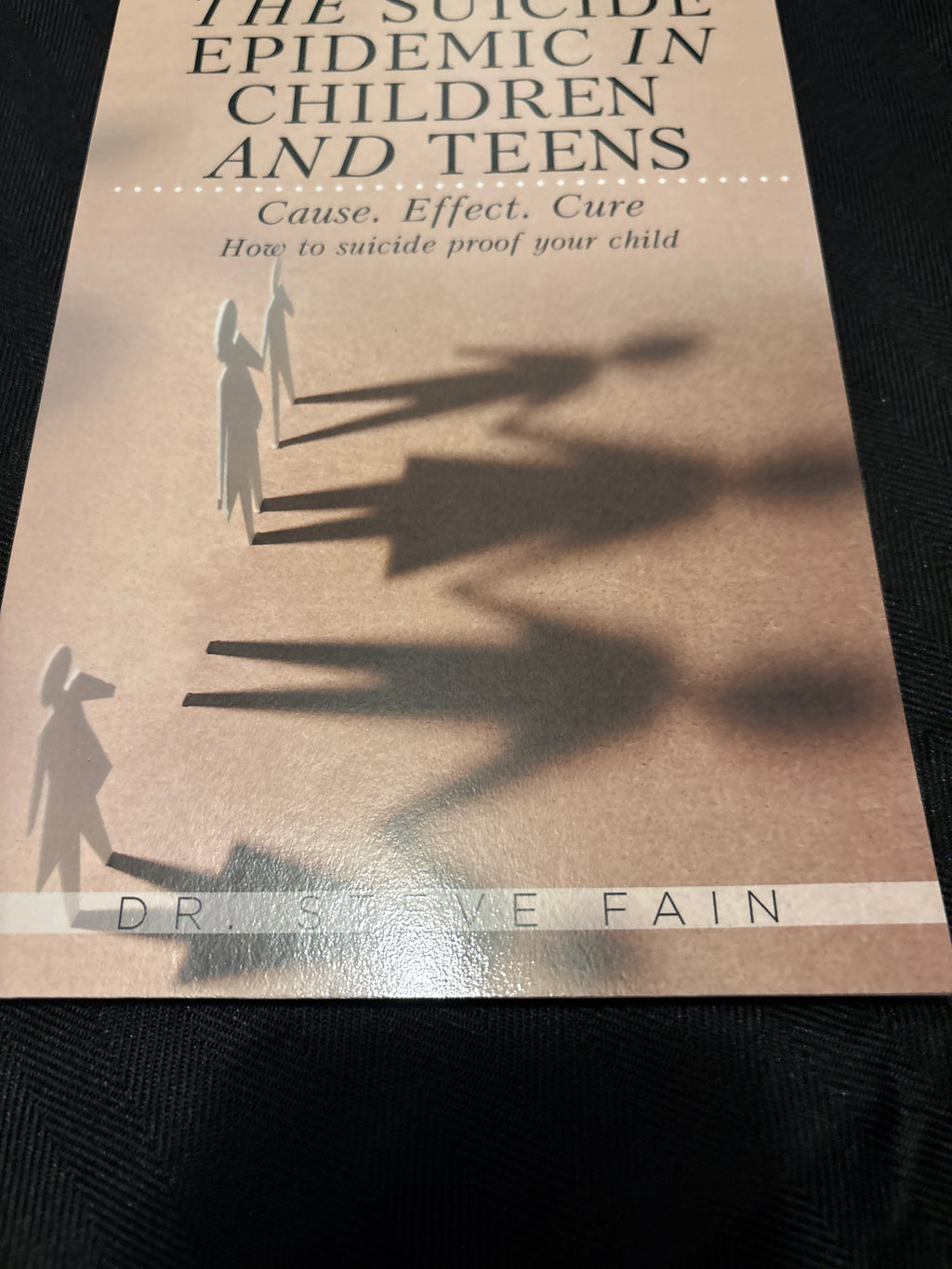 The Suicide Epidemic in Children and Teens: Cause. Effect. Cure — How to Suicide-Proof Your Child