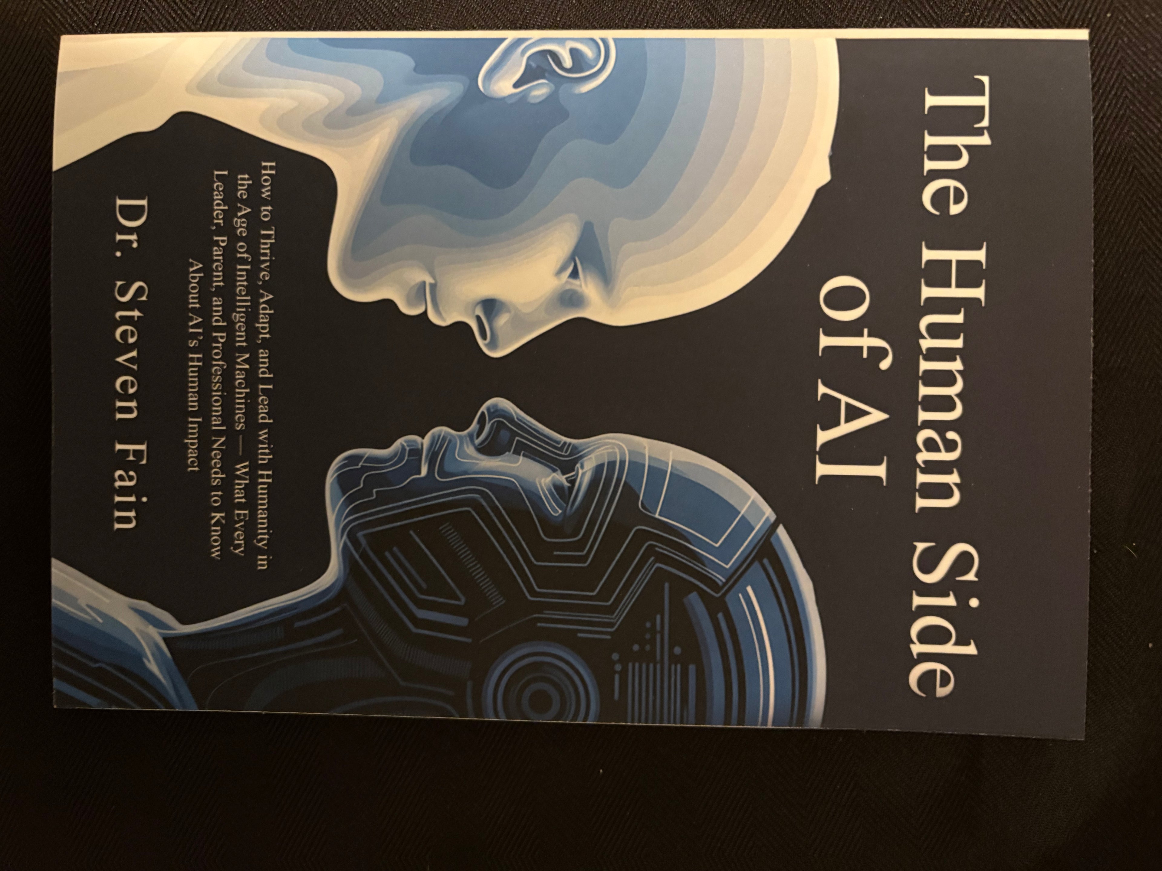 AI & Humanity Series Volume 1: The Human Side of AI — How to Thrive, Adapt, and Lead with Humanity in the Age of Intelligent Machines